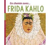 En chemin avec Frida Kahlo Didier Baraud (Auteur)