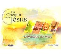 En chemin avec Jésus : L'évangile de Marc