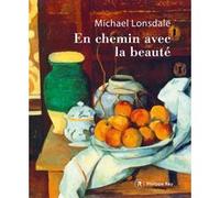 En chemin avec la beauté Michaël Londsale (Auteur), Stéphane Rebillon (Conception)