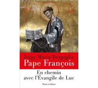 En chemin avec l'Evangile de Luc