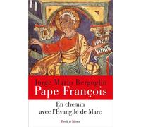 En chemin avec l'évangile de Marc - Pape François - Parole Et Silence Eds - broché - Essai