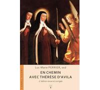 En chemin avec Thérèse d'Avila.: 2e édition revue et corrigée