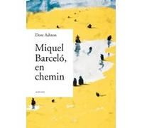 En chemin Dore Ashton (Auteur), Barcelo (Auteur), Donatien Grau (Postface), Christine Piot (Traduction)