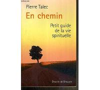 En chemin: Petit guide de la vie spirituelle