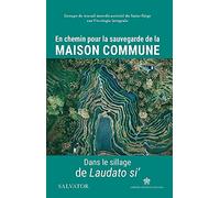 En chemin pour la sauvegarde de la Maison commune. Dans le sillage de Laudato si'