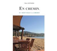 En chemin, tu trouveras la liberté