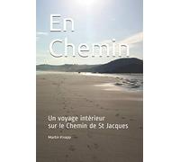En Chemin: Un voyage intérieur sur le Chemin de St Jacques