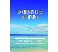 En chemin ver soi m'aime Anne-Cécile Cotteverte (Auteur)