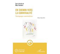 En chemin vers la convivialité Témoignages convivialistes - Marc Humbert - L'harmattan - broché - Témoignage