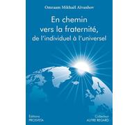EN CHEMIN VERS LA FRATERNITE, de l'individuel à l'universel - Omraam Mikhaël Aïvanhov - Prosveta - broché - Essai