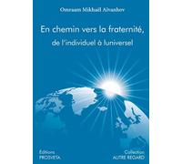 En chemin vers la fraternité, de l'individuel à l'universel - Omraam Mikhaël Aïvanhov - Prosveta - broché - Essai