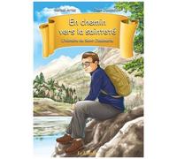 En Chemin Vers La Sainteté - Tome 1 - L'histoire De Saint Josémaria