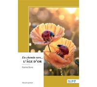 En chemin vers... l'âge d'or - Karine Sicre - Nombre 7 - broché - Essai