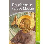En chemin vers le Messie - Jeune - collège 1 Collection "Il est le Chemin, la Vérité, la Vie" - Collectif - Le Seneve Eds - broché - Essai