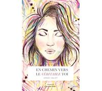 En chemin vers le véritable toi