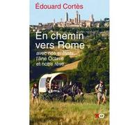 Edouard Cortès – En chemin vers Rome – Avec nos enfants, l'âne Octave et notre rêve – Broché