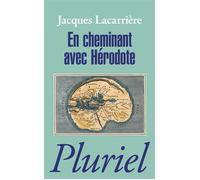 En cheminant avec Hérodote - Jacques Lacarrière - Hachette Pluriel Reference - Poche - Essai