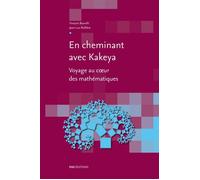 En cheminant avec Kakeya - voyage au coeur des mathématiques Voyage au coeur des mathématiques - Vincent Borrelli - Ens Lyon-Inrp - broché - Essai