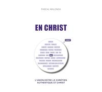 En Christ: L'union entre le chrétien authentique et Christ