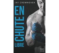 En chute libre: Un roman New Adult par l'autrice de la série "BAD" et "CLASH"