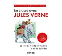 En classe avec Jules Verne - Le Tour du monde en 80 jours et en 36 épisodes: Le Tour du monde en 80 jours et en 36 épisodes