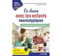 En vec les enfants neuroatypiques Comprendre pour mieux accompagner - Aurélie Enderlin - De Boeck Supérieur - broché - Guide