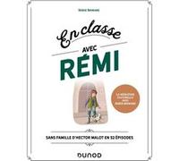 En Classe Avec Rémi Sans Famille - Sans Famille D'hector Malot En 52 Épisodes