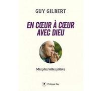 En coeur à coeur avec Dieu Guy Gilbert (Auteur)