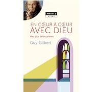 En coeur à coeur avec Dieu Guy Gilbert (Auteur)