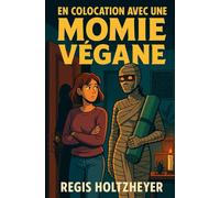En colocation avec une momie végane