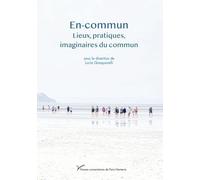 En-Commun - Lieux, Pratiques, Imaginaires Du Commun