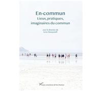 En-Commun - Lieux, Pratiques, Imaginaires Du Commun