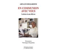 En communion avec vous Lettres à ses élèves - Véronique Desjardins - L'originel Accarias - broché - Essai