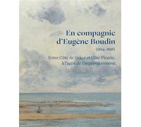 En compagnie d’Eugène Boudin (1824-1898) Entre Côte de Grâce et Côte Fleurie, à l’aube de l’impressionnisme - Collectif - Illustria Libr.des Musees - relié - Catalogue d'exposition