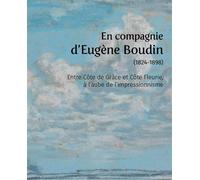 En compagnie d’Eugène Boudin (1824-1898): Entre Côte de Grâce et Côte Fleurie, à l’aube de l’impressionnisme
