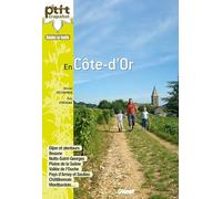 En Côte-d'Or: Dijon et alentours, Beaune, Nuits-Saint-Georges, plaine de la Saône, vallée de l'Ouche, Arnay, ...