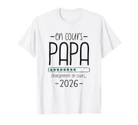 En Cours Papa 2026 - Annonce Grossesse Humour Nouveau Papa T-Shirt