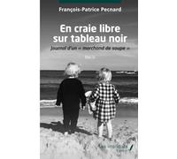 En craie libre sur tableau noir: Journal d’un « marchand de soupe »