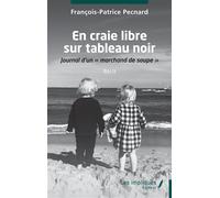 En craie libre sur tableau noir: Journal d’un « marchand de soupe »