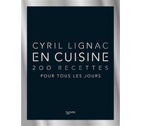 En cuisine - 200 recettes pour tous les jours - Cyril Lignac - Hachette Pratique - relié - Guide