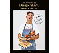 Diego Alary – En cuisine avec Diego Alary – Édition augmentée – Broché