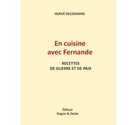 En cuisine avec Fernande: Recettes de guerre et de paix
