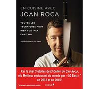 En cuisine avec Joan Roca: Toutes les techniques pour bien cuisiner chez soi