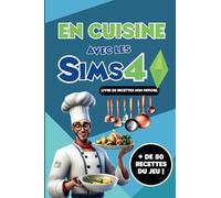 En cuisine avec les Sims 4, plus de cinquante recettes du jeu !