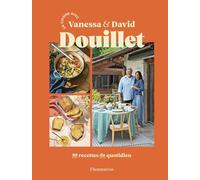 En Cuisine Avec Vanessa Et David Douillet - 80 Recettes Du Quotidien