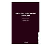 En dansant à tue-tête et à cloche pied - Coraline Dienne - Edilivre-Aparis - broché - Récit
