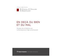 En deçà du bien et du mal: Morales de la littérature de la Renaissance à l âge contemporain