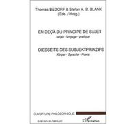 EN DEÇÀ DU PRINCIPE DE SUJET - Corps - langage - pratique DIESSEITS DES SUBJEKTPRINZIPS - Körper - Sprache - Praxis - Thomas Bedorf - L'harmattan - broché - Essai