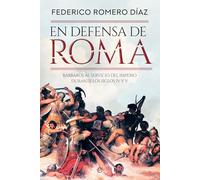 En defensa de Roma: Bárbaros al servicio del Imperio durante los siglos IV y V