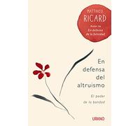 En defensa del altruismo/ Altruism: El Poder De La Bondad